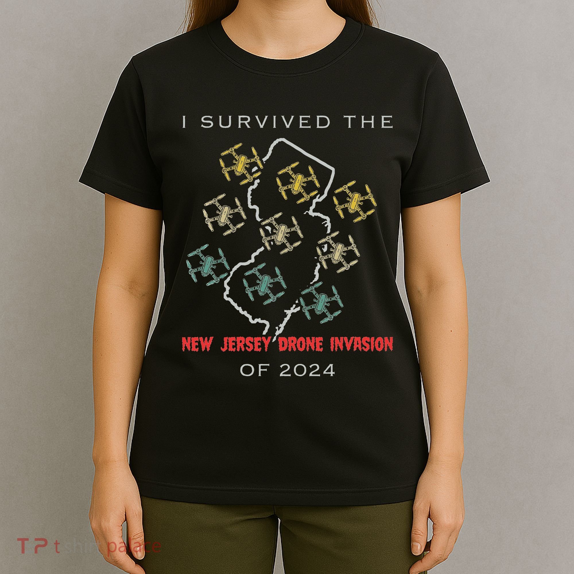 I Survived The New Jersey Drone Invasion Of 2024 T-Shirt