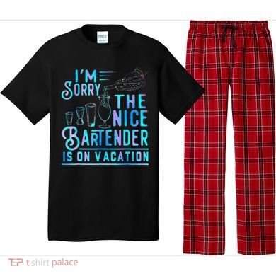 IM Sorry The Nice Bartender Is On Vacation Pajama Set