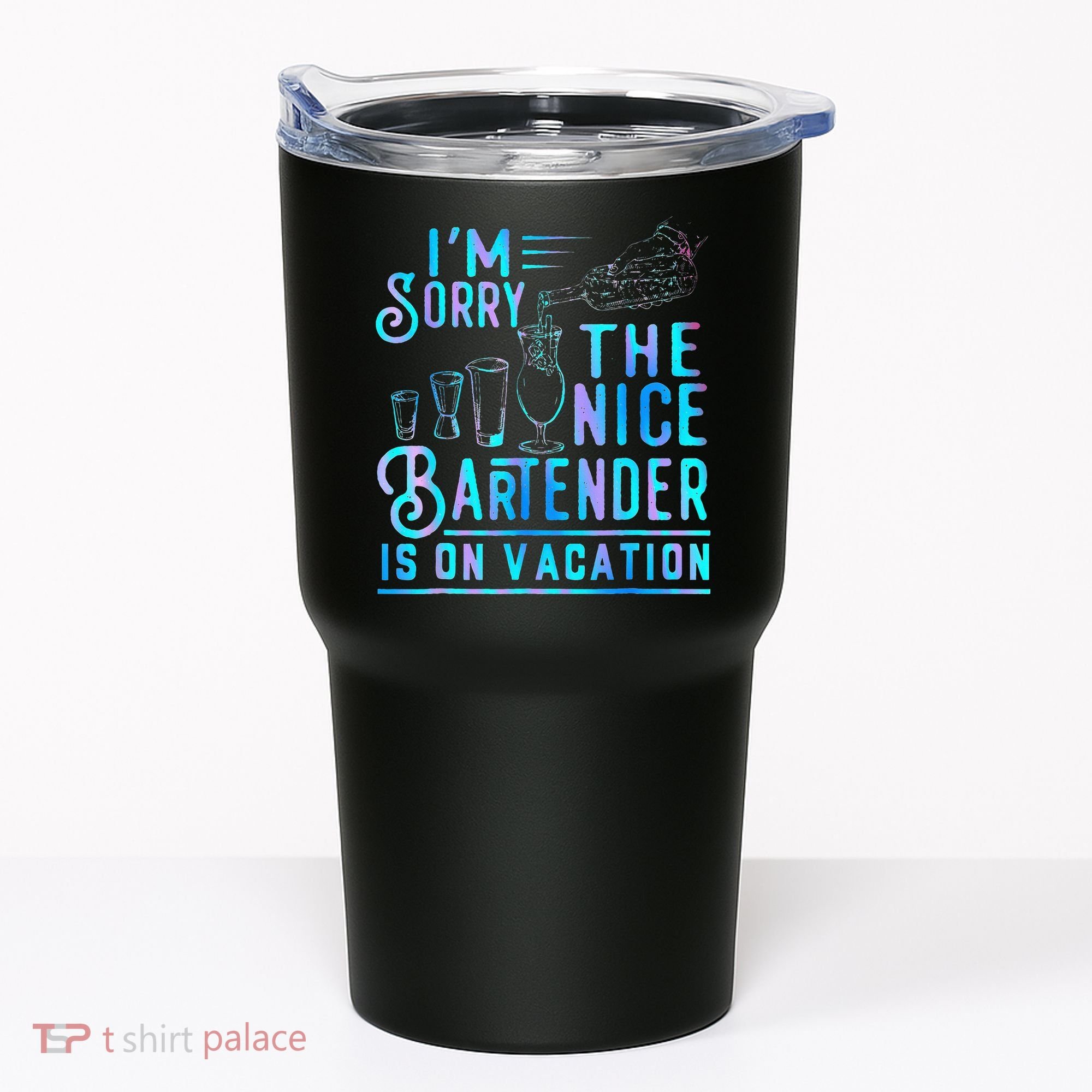 IM Sorry The Nice Bartender Is On Vacation Tumbler