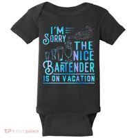 IM Sorry The Nice Bartender Is On Vacation Baby Bodysuit thumb 0