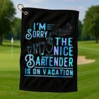 IM Sorry The Nice Bartender Is On Vacation Golf Towel thumb 1