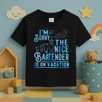 IM Sorry The Nice Bartender Is On Vacation Toddler T-Shirt thumb 3
