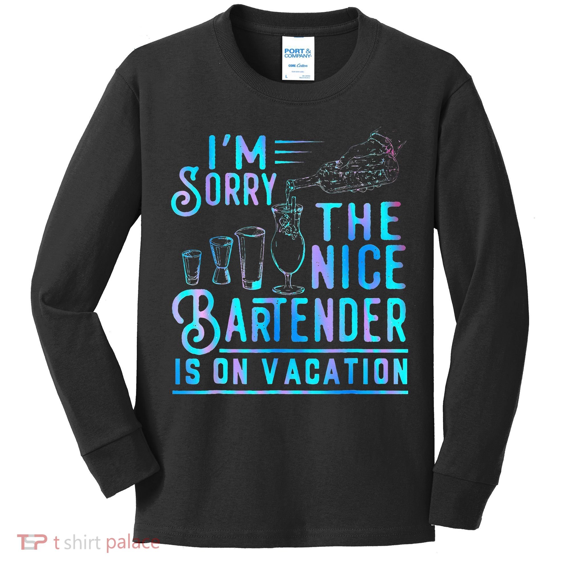 IM Sorry The Nice Bartender Is On Vacation Kids Long Sleeve Shirt