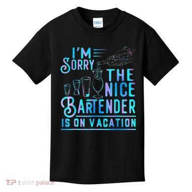 IM Sorry The Nice Bartender Is On Vacation Kids T-Shirt
