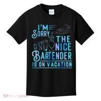 IM Sorry The Nice Bartender Is On Vacation Kids T-Shirt thumb 0