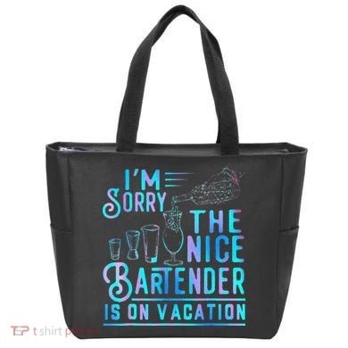 IM Sorry The Nice Bartender Is On Vacation Tote Bag
