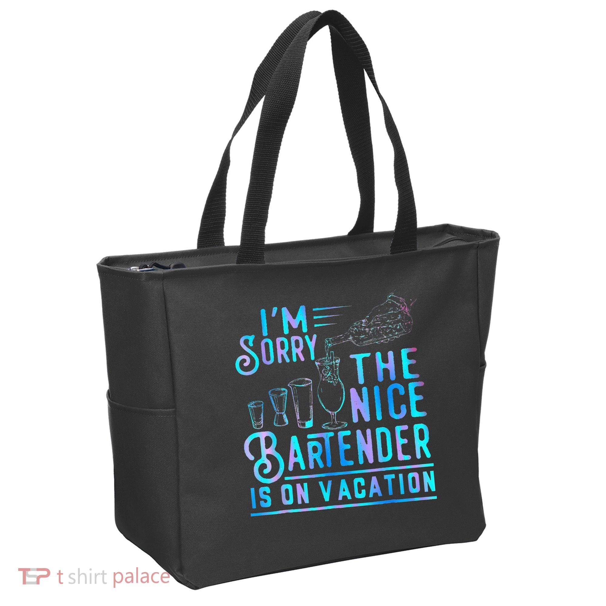 IM Sorry The Nice Bartender Is On Vacation Tote Bag