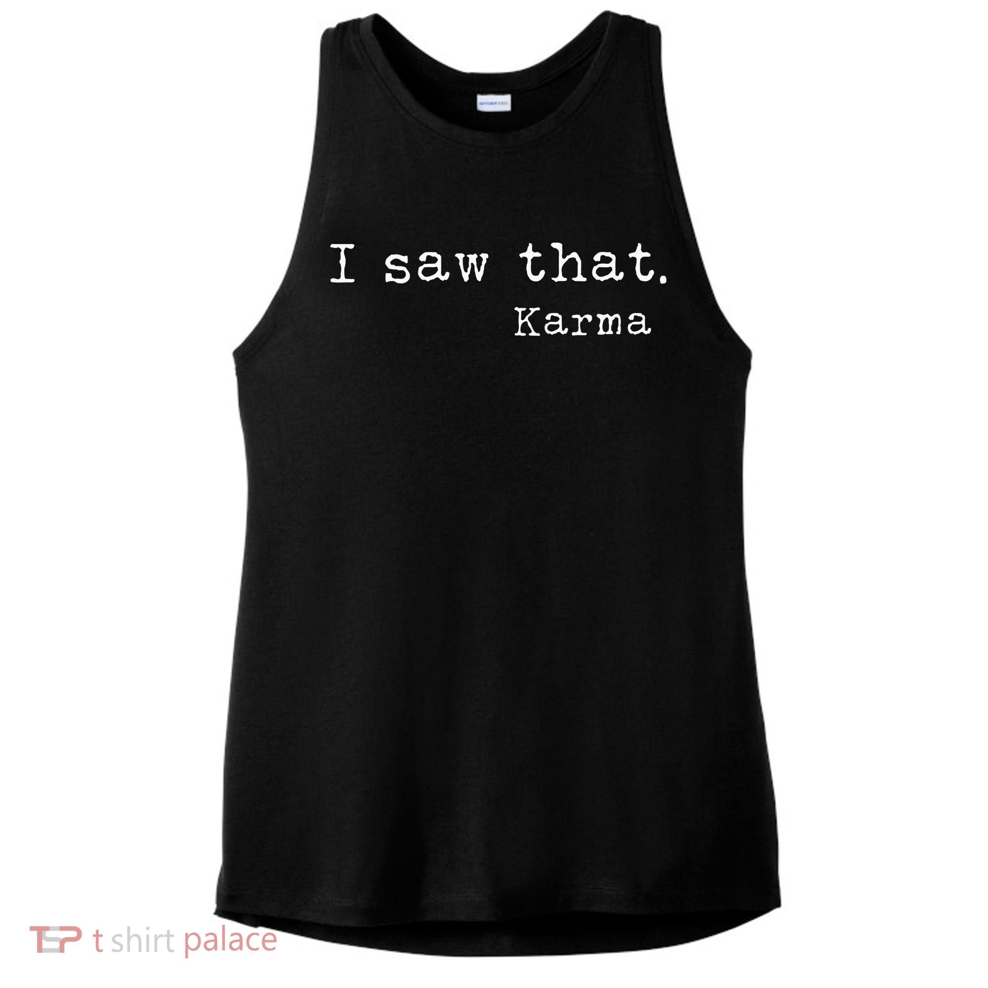 I Saw That Karma Ladies PosiCharge Tri-Blend Wicking Tank