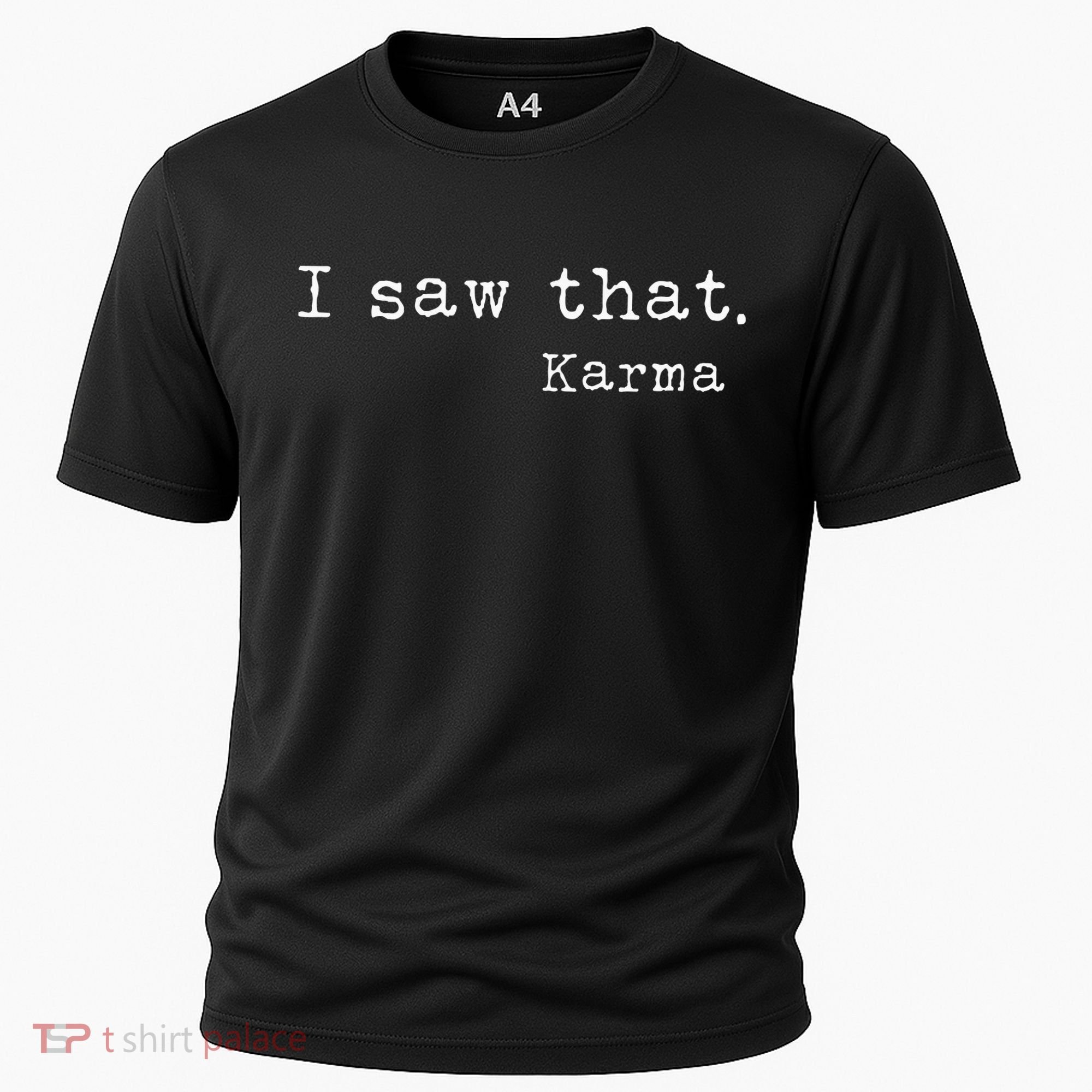 I Saw That Karma Cooling Performance Crew T-Shirt