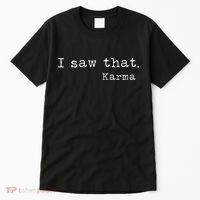 I Saw That Karma Tall T-Shirt thumb 0