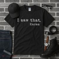 I Saw That Karma Tall T-Shirt thumb 3