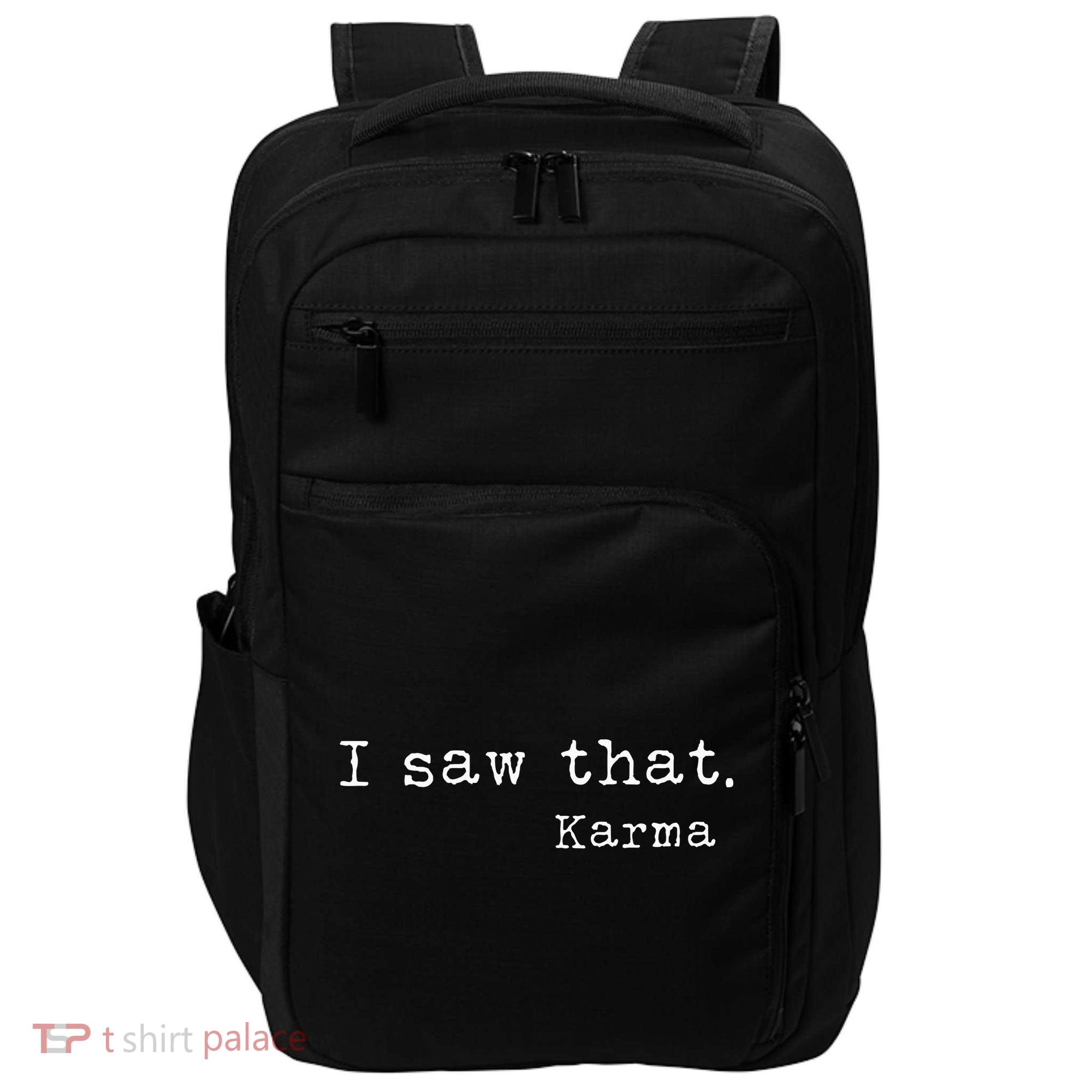 I Saw That Karma Impact Tech Backpack