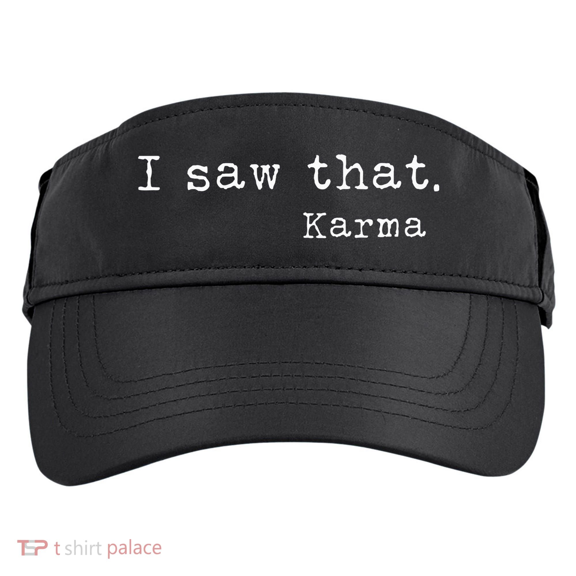 I Saw That Karma Adult Drive Performance Visor