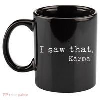 I Saw That Karma 11oz C Handle Ceramic Mug thumb 2