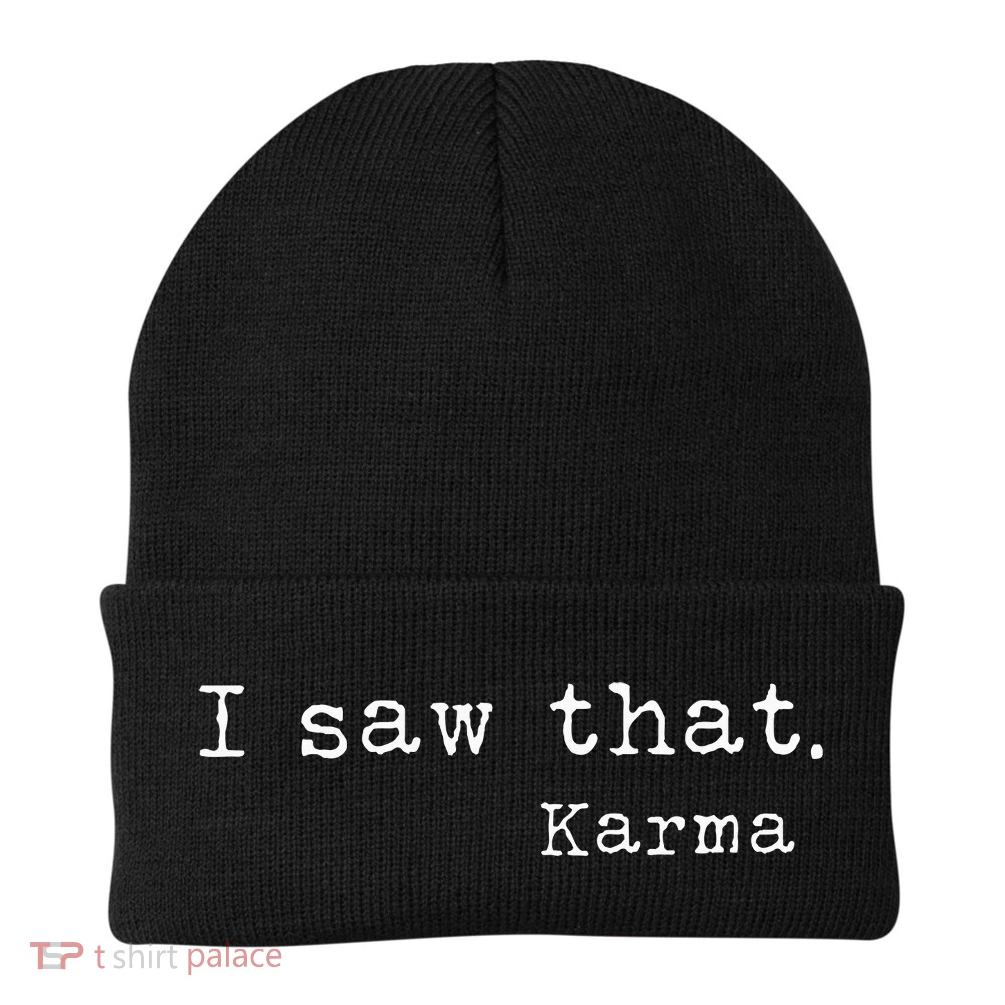 I Saw That Karma Beanie