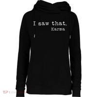I Saw That Karma Womens Funnel Neck Pullover Hood thumb 0