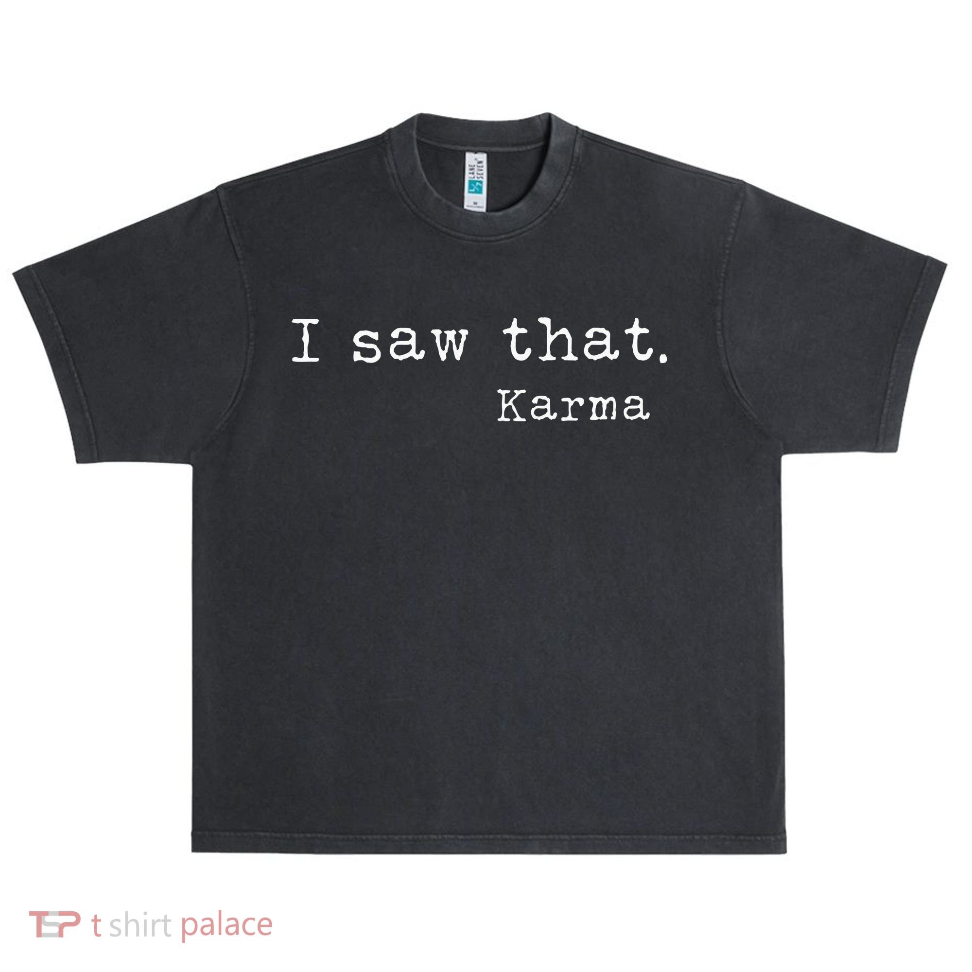 I Saw That Karma Urban Oversized Heavyweight T-Shirt