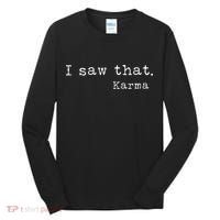 I Saw That Karma Tall Long Sleeve Shirt thumb 0
