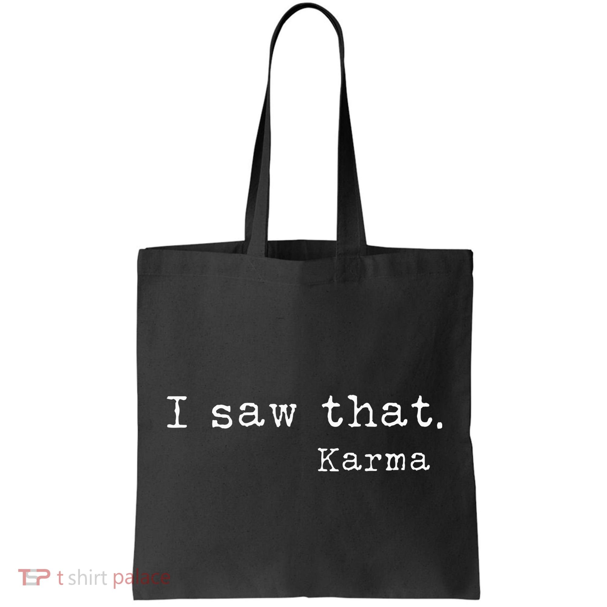 I Saw That Karma Tote Bag