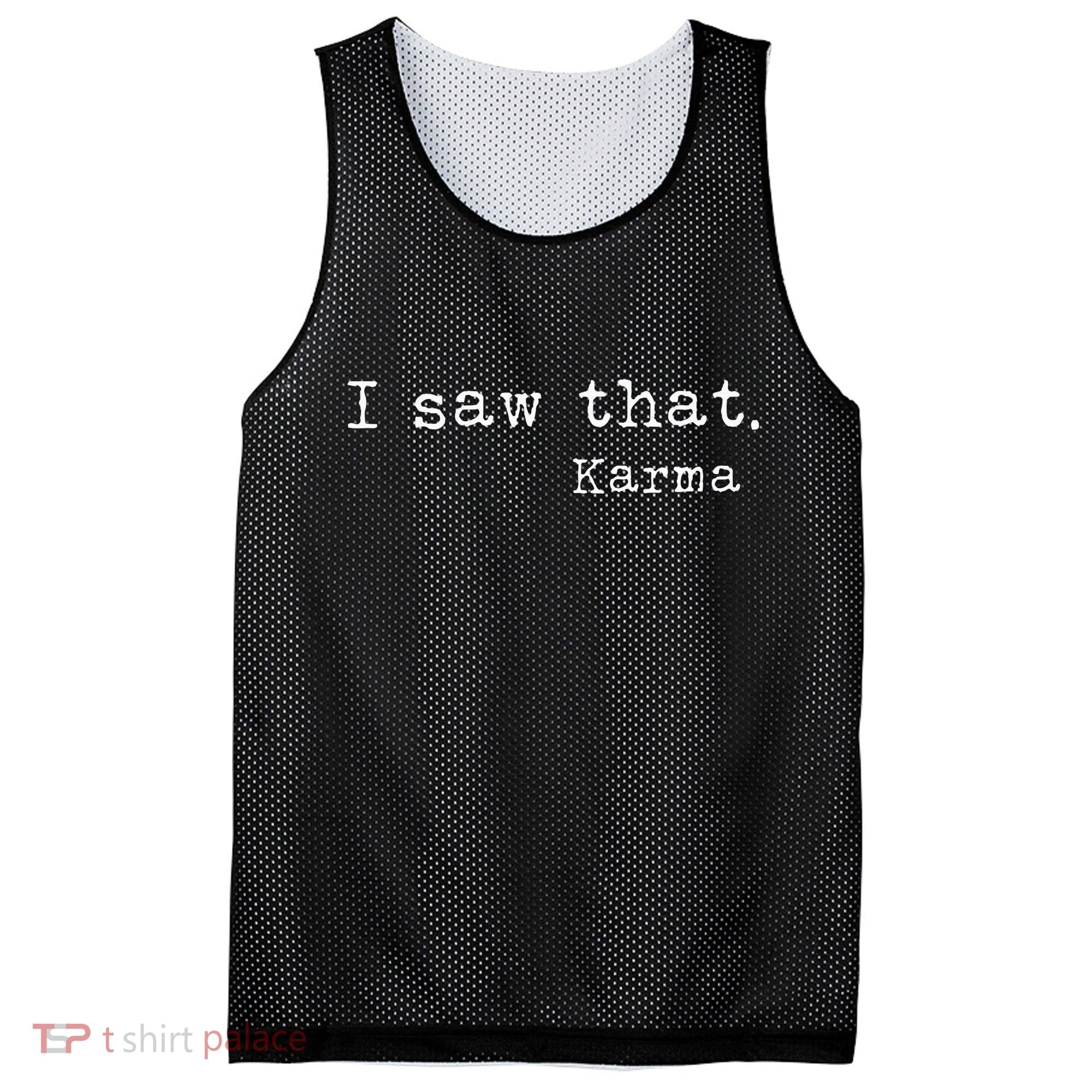 I Saw That Karma Mesh Reversible Basketball Jersey Tank