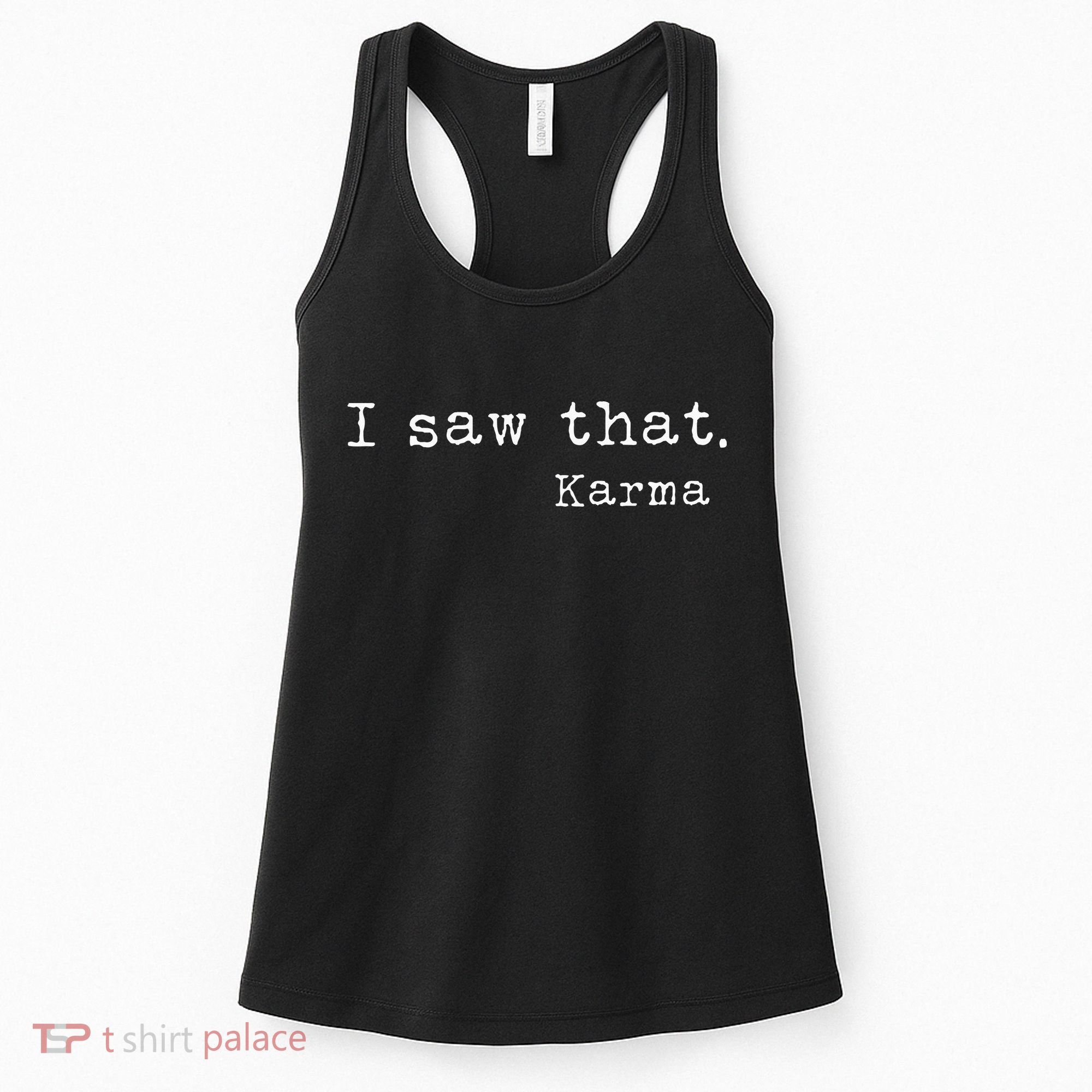 I Saw That Karma Women's Tank Top