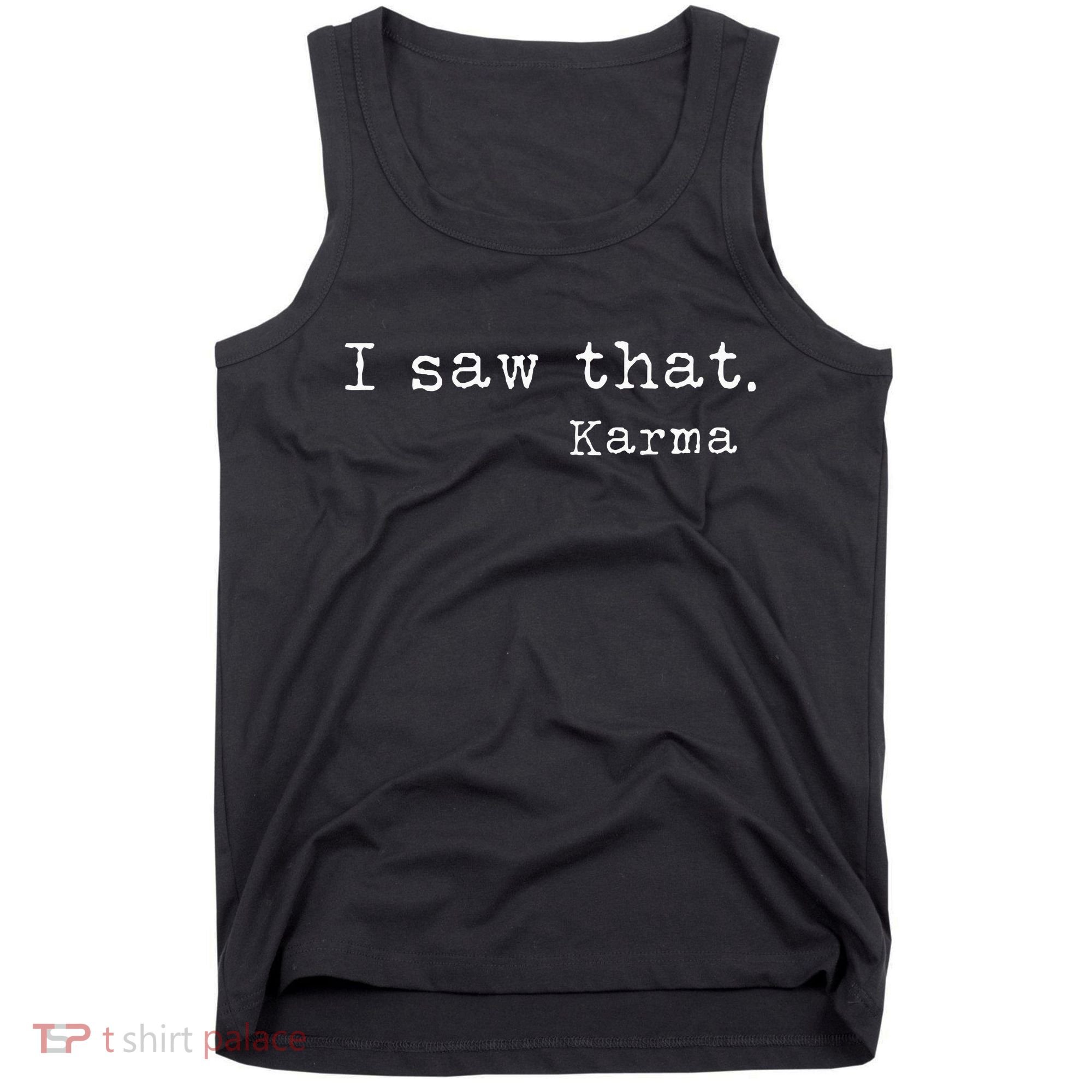 I Saw That Karma Tank Top