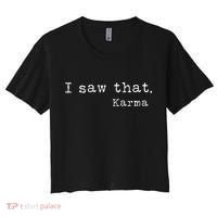 I Saw That Karma Women's Crop Top Tee thumb 0