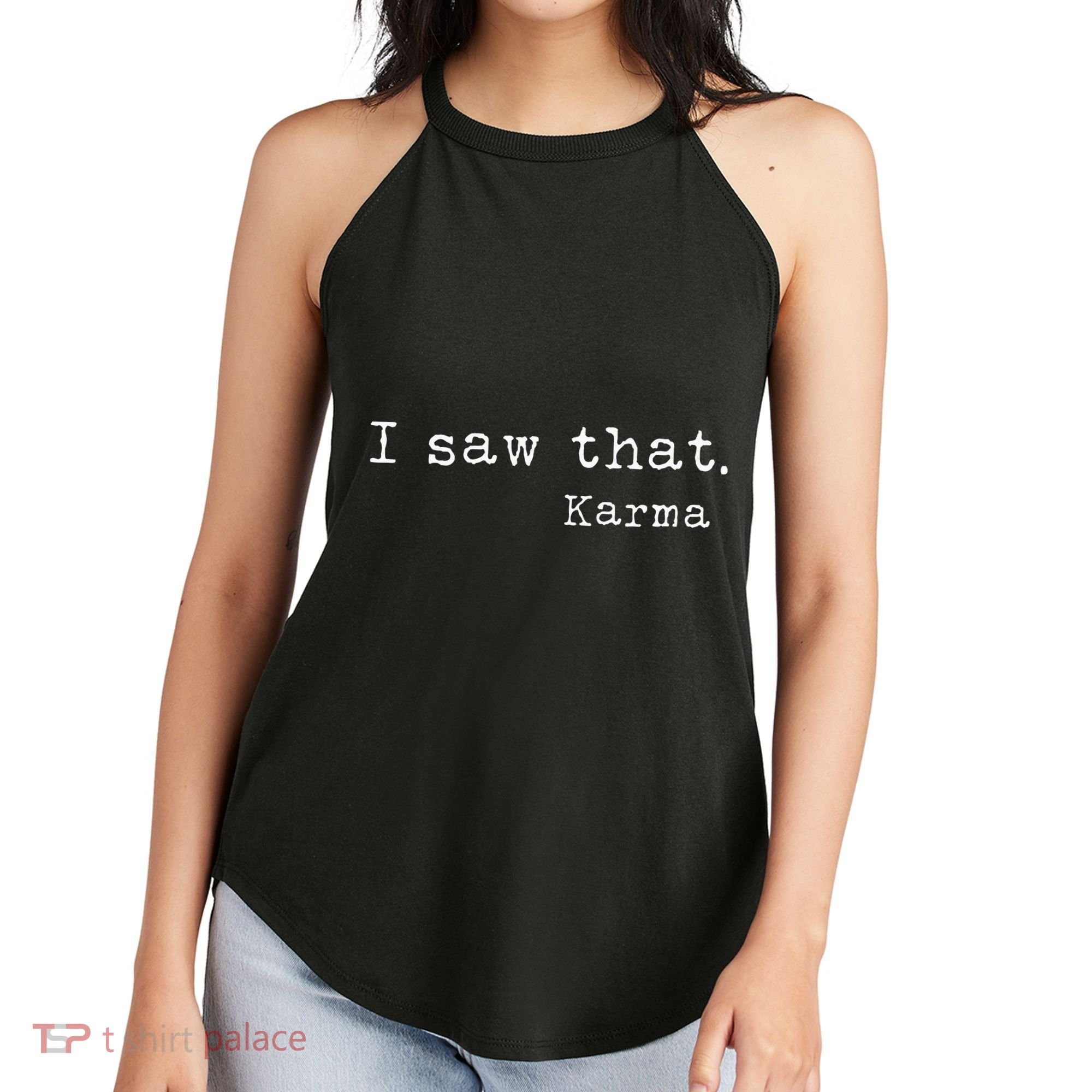 I Saw That Karma Women's Perfect Tri Rocker Tank