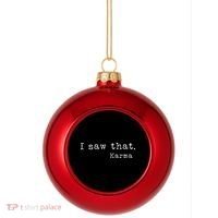 I Saw That Karma Plastic Christmas Ball Ornament thumb 0