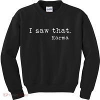 I Saw That Karma Kids Sweatshirt thumb 0