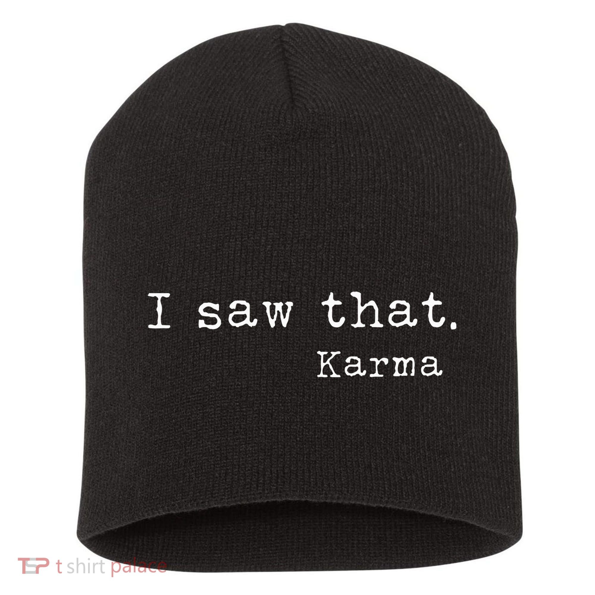 I Saw That Karma Short Acrylic Beanie