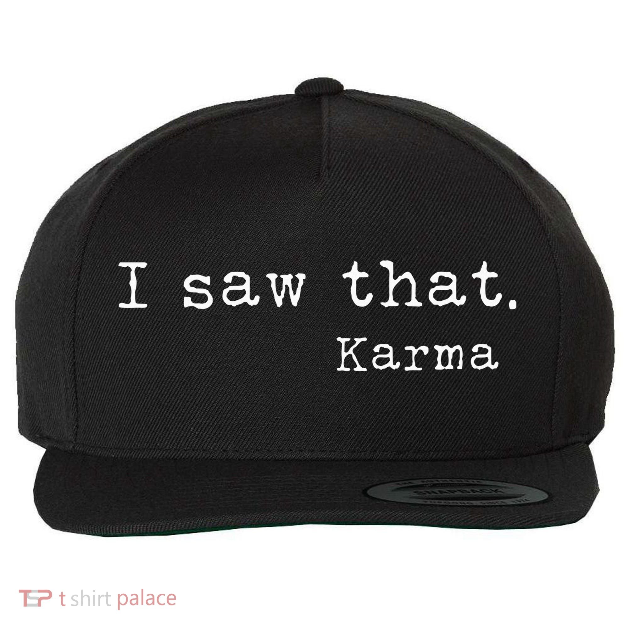 I Saw That Karma Wool Snapback Cap