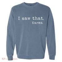 I Saw That Karma Garment-Dyed Sweatshirt thumb 0