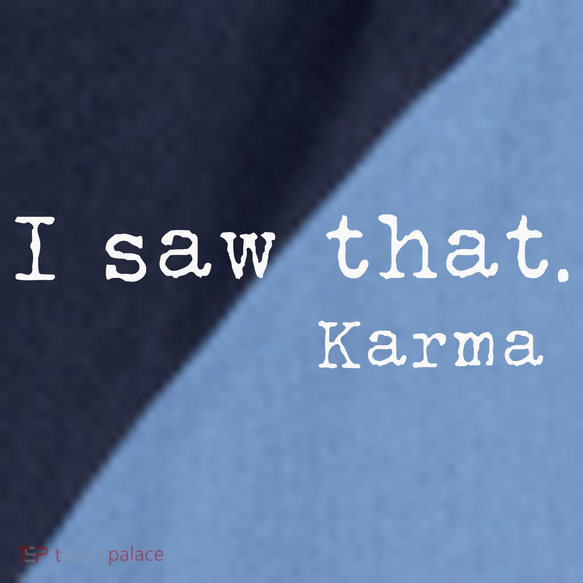 I Saw That Karma Raglan Baseball Sleeve Shirt