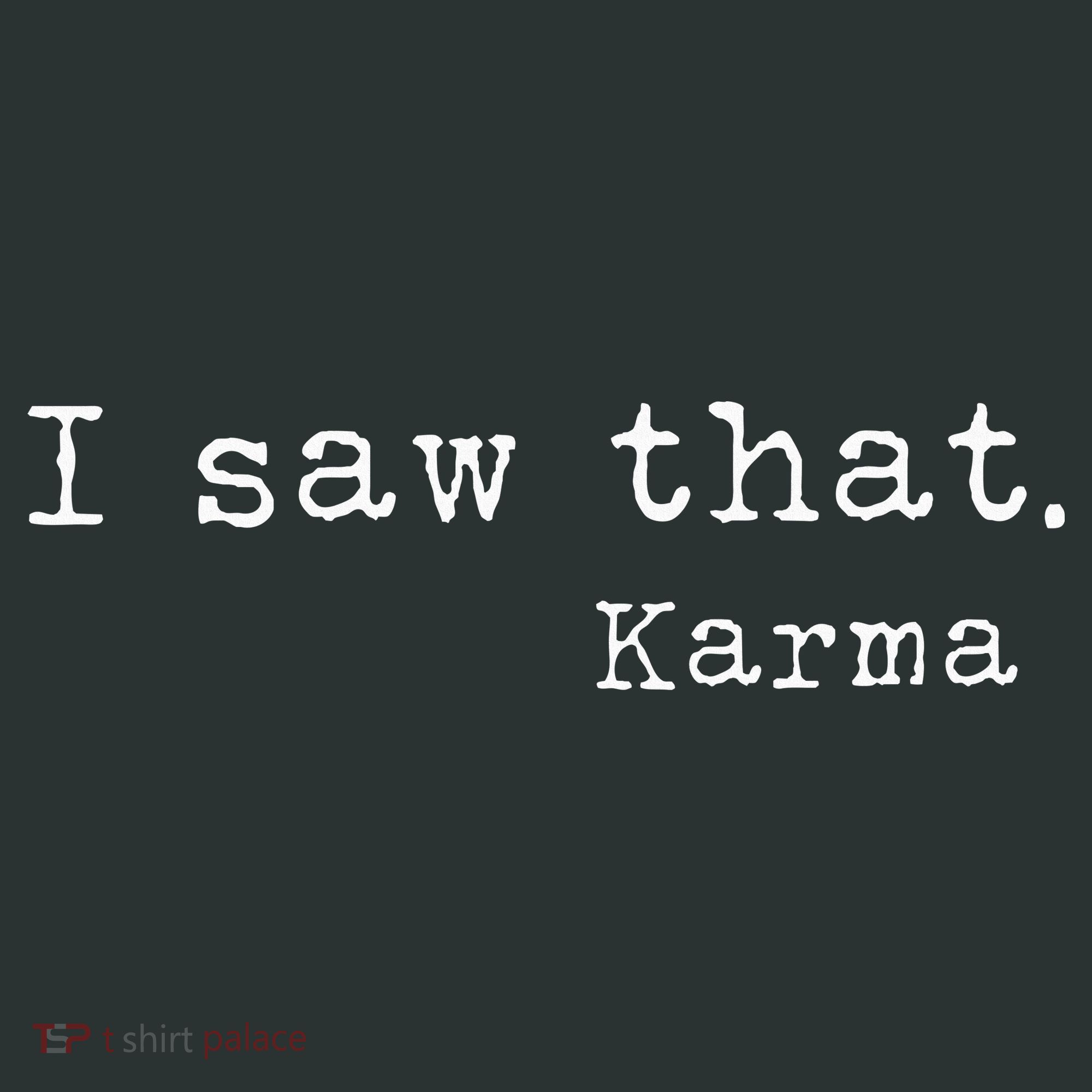 I Saw That Karma Infant Baby Jersey Bodysuit