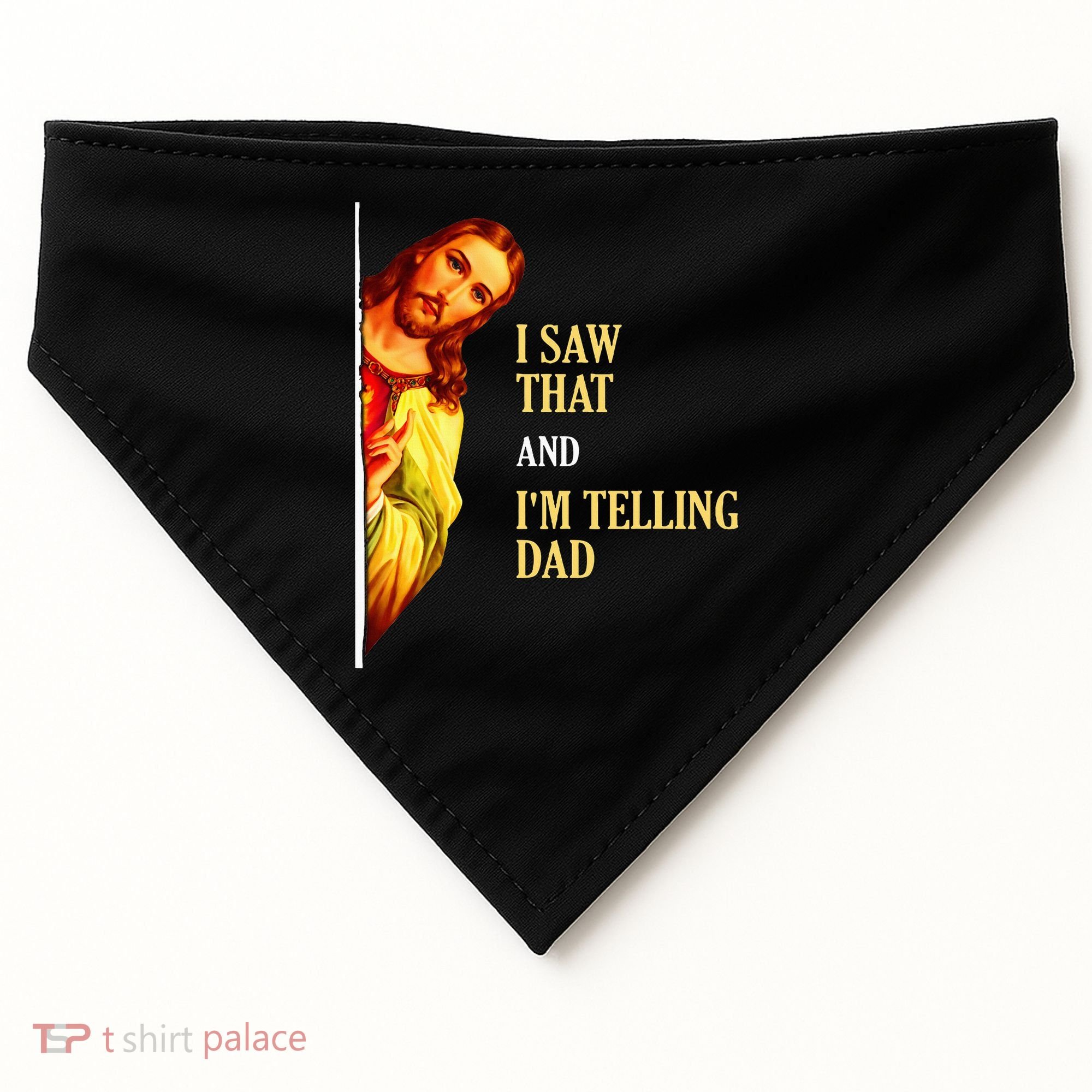 I Saw That IM Telling Dad Funny Religious Christian Jesus USA-Made Doggie Bandana