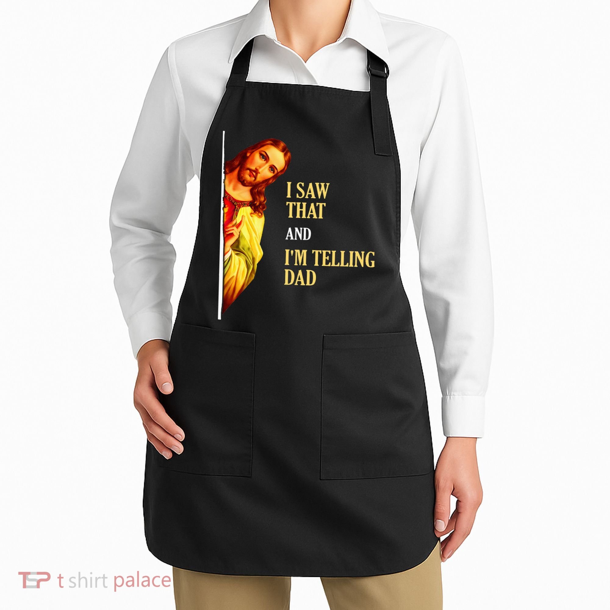 I Saw That IM Telling Dad Funny Religious Christian Jesus Apron