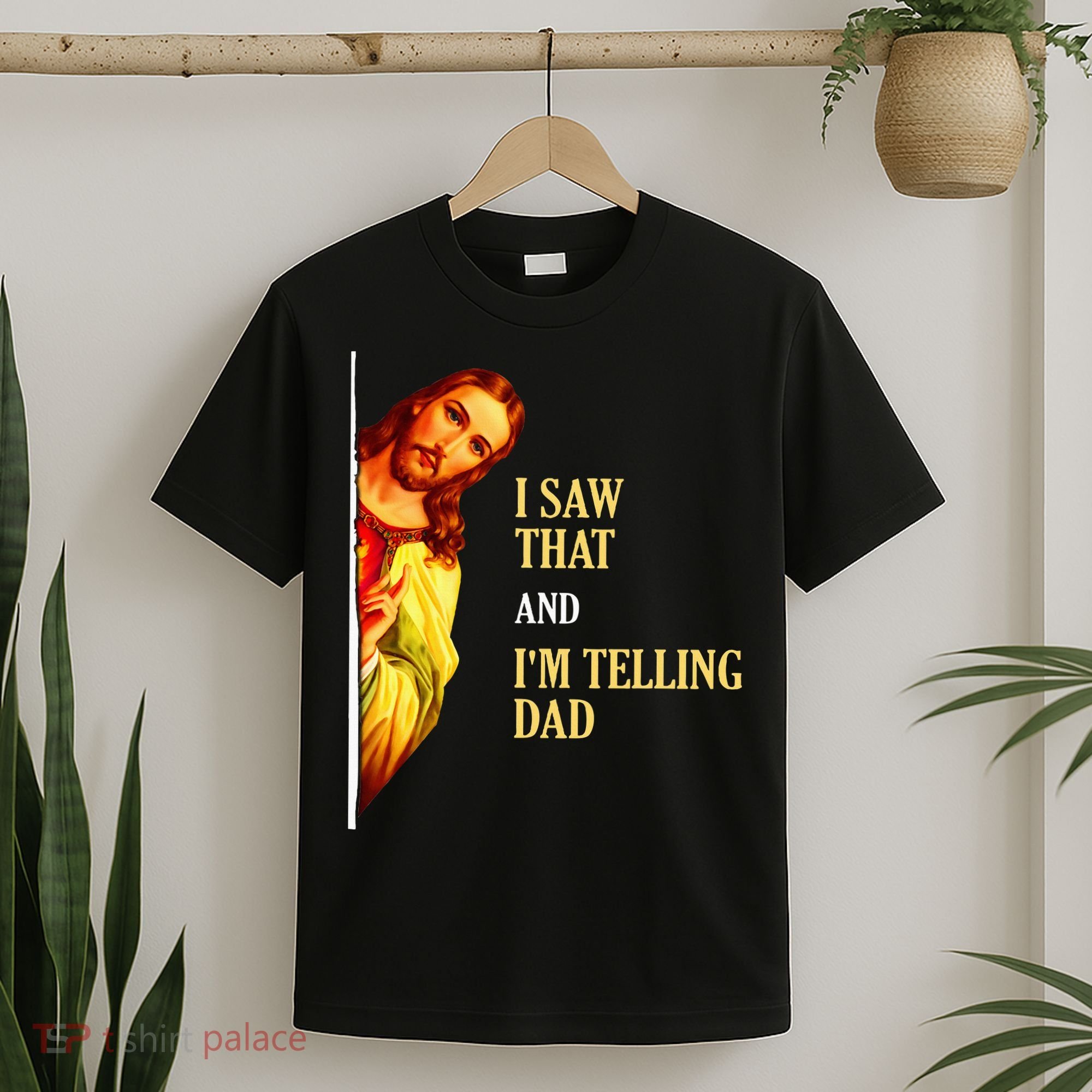 I Saw That IM Telling Dad Funny Religious Christian Jesus T-Shirt