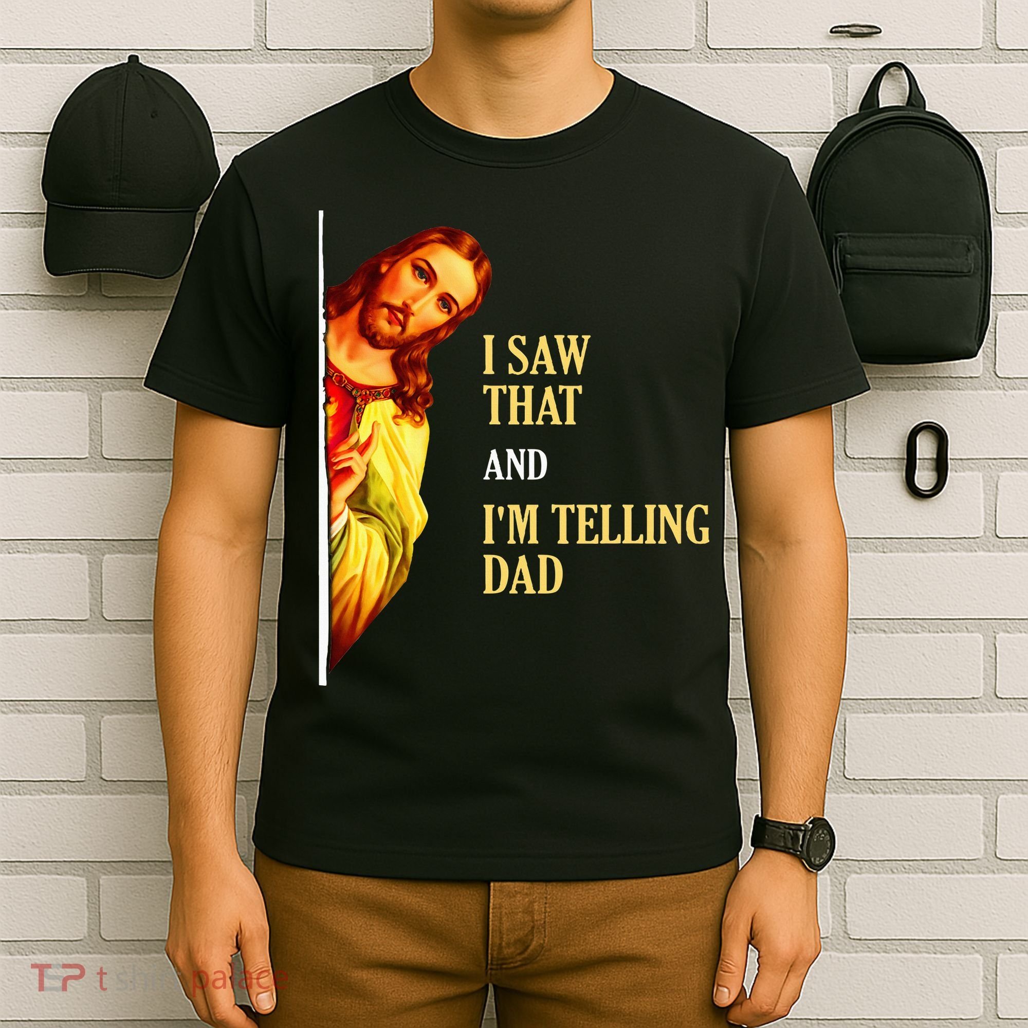 I Saw That IM Telling Dad Funny Religious Christian Jesus T-Shirt