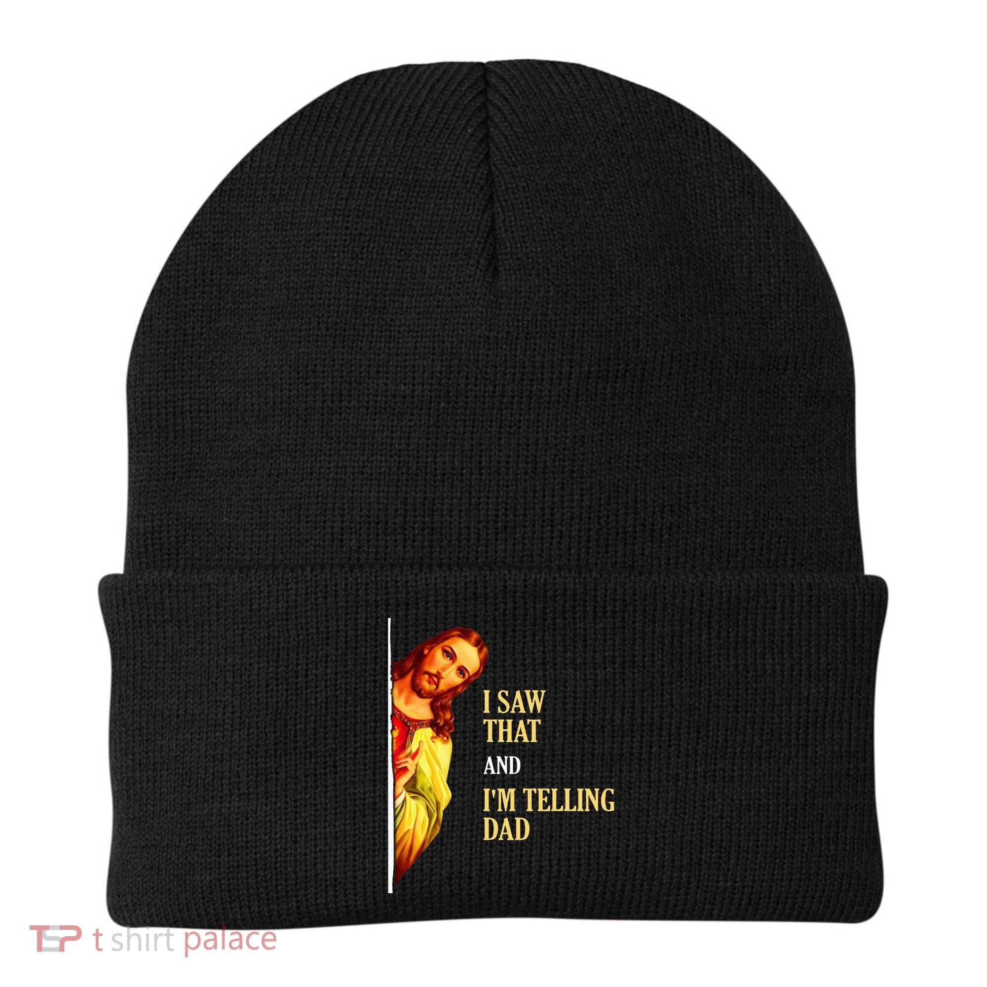 I Saw That IM Telling Dad Funny Religious Christian Jesus Beanie
