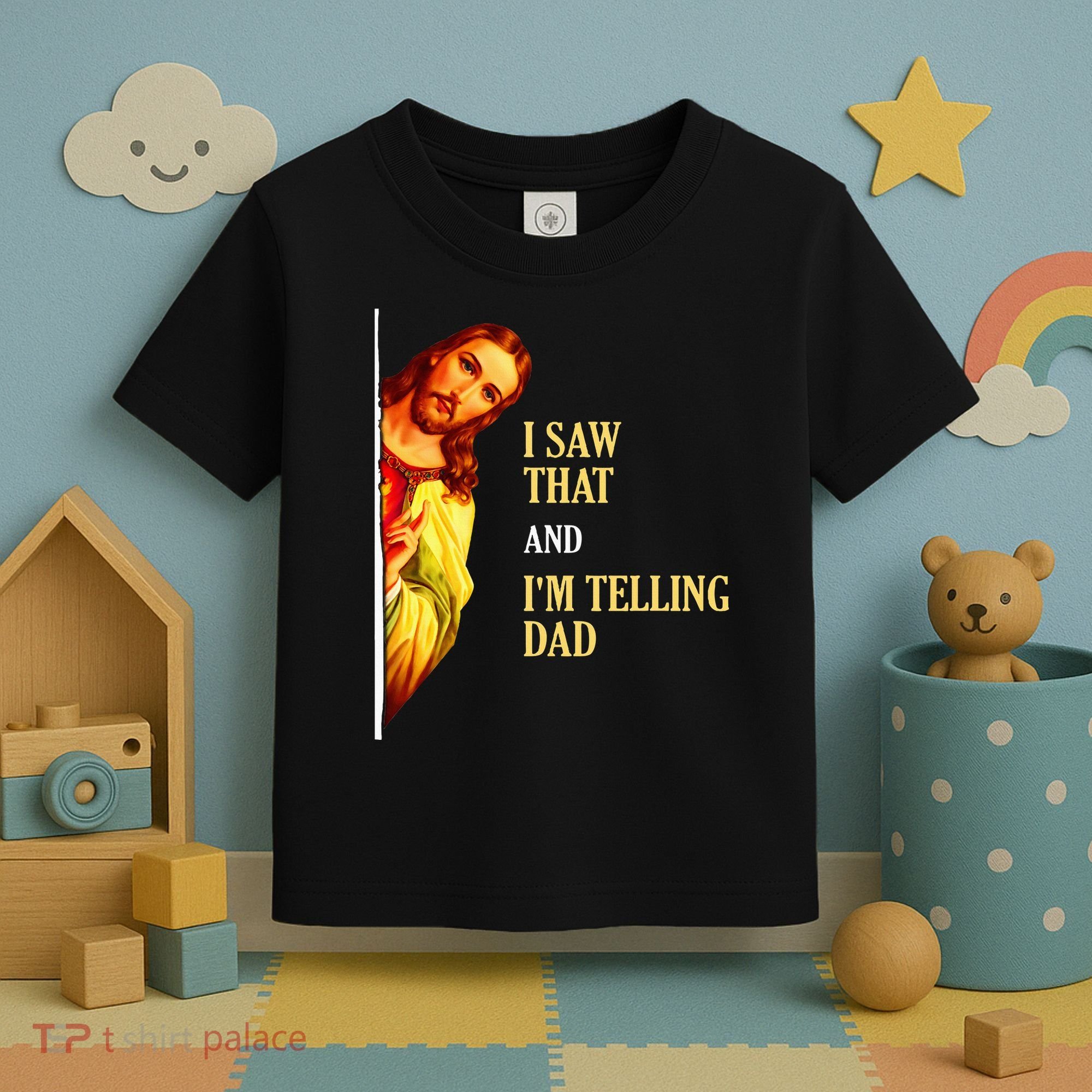 I Saw That IM Telling Dad Funny Religious Christian Jesus Toddler T-Shirt