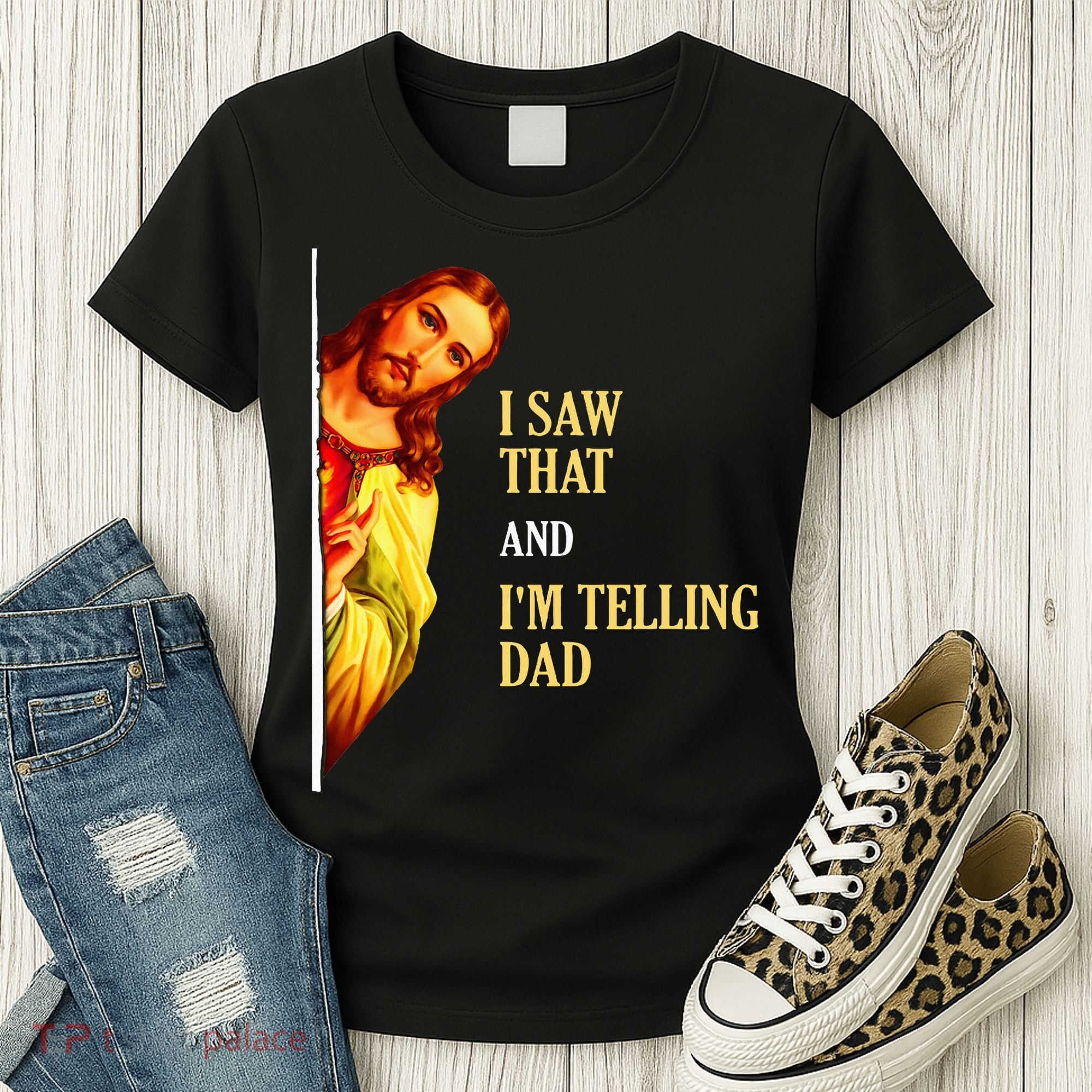 I Saw That IM Telling Dad Funny Religious Christian Jesus Women's T-Shirt