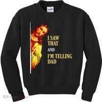 I Saw That IM Telling Dad Funny Religious Christian Jesus Kids Sweatshirt thumb 0