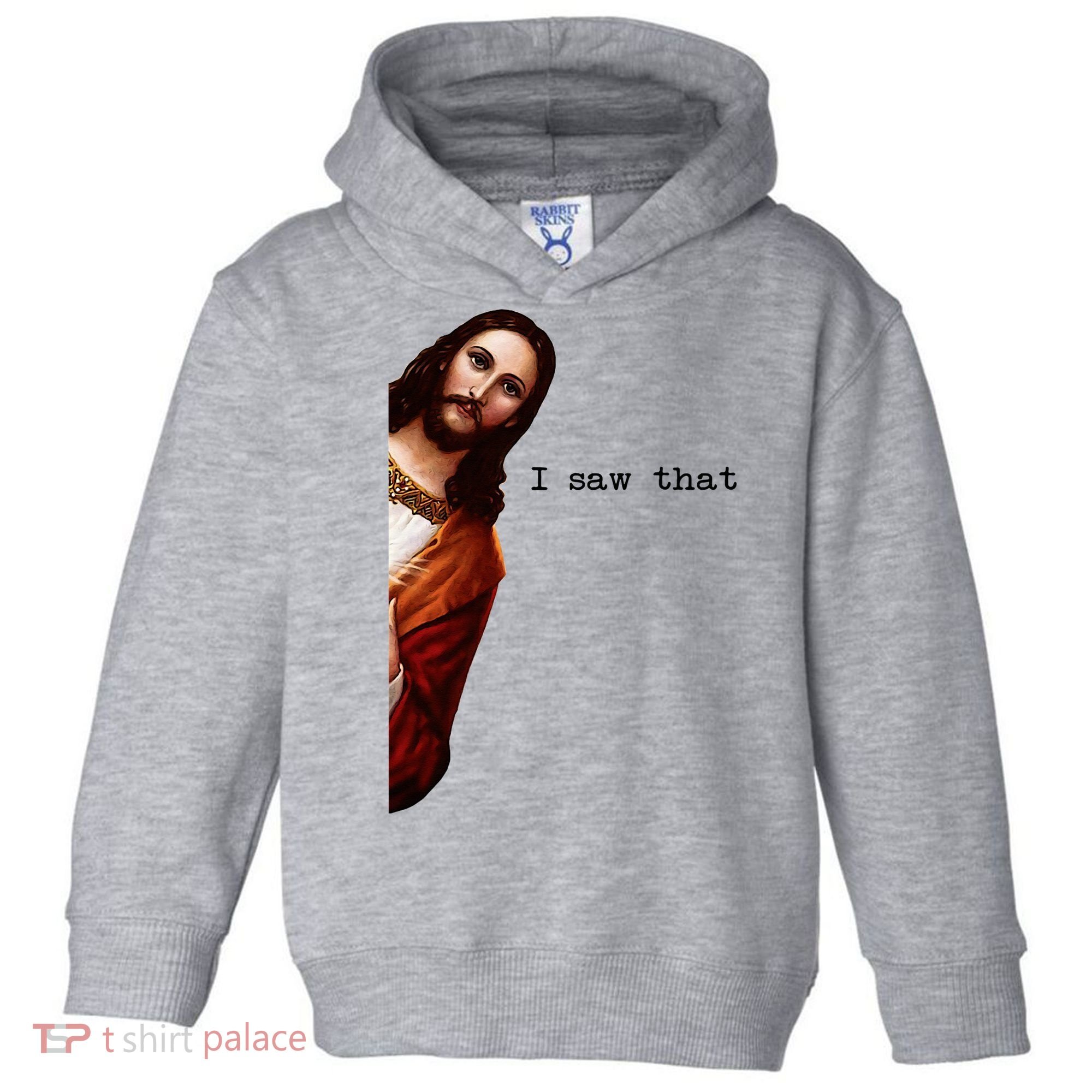 I Saw That Funny Jesus Christian Toddler Hoodie