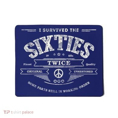 I Survived The Sixties Twice Built In 60s 60th Birthday Mousepad