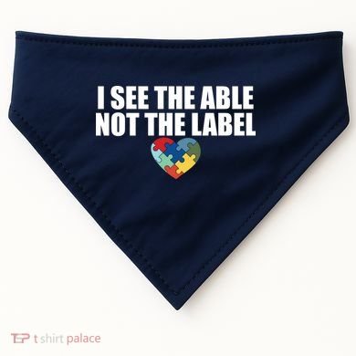 I See The ABLE Not The LABEL USA-Made Doggie Bandana