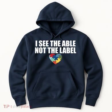 I See The ABLE Not The LABEL Hoodie