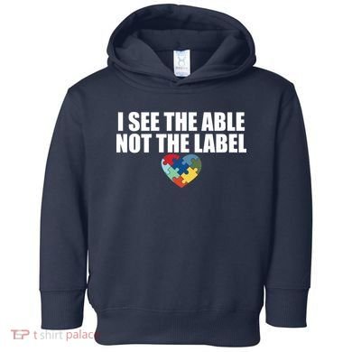 I See The ABLE Not The LABEL Toddler Hoodie