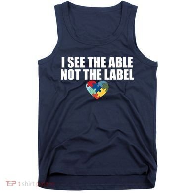 I See The ABLE Not The LABEL Tank Top