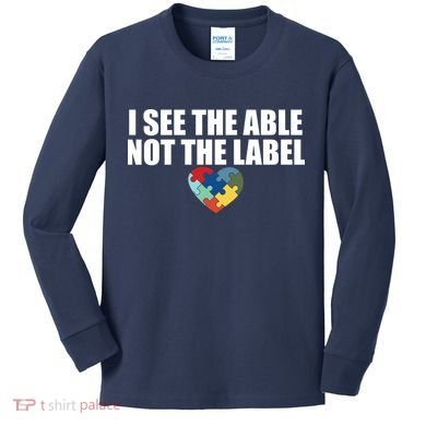 I See The ABLE Not The LABEL Kids Long Sleeve Shirt